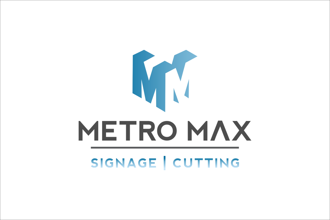 Metro Max - Signage and Cutting